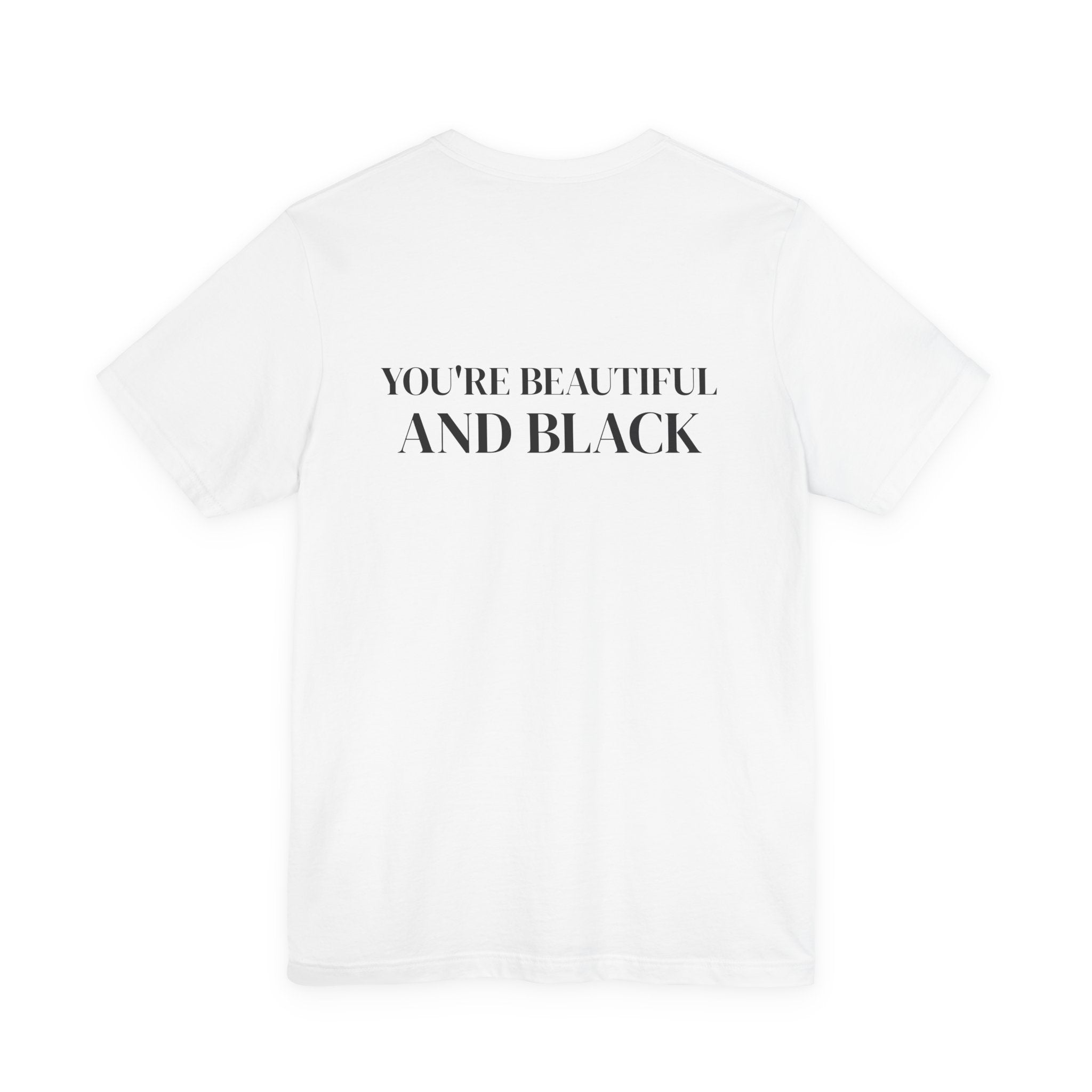 You're Black and You're Beautiful T Shirt